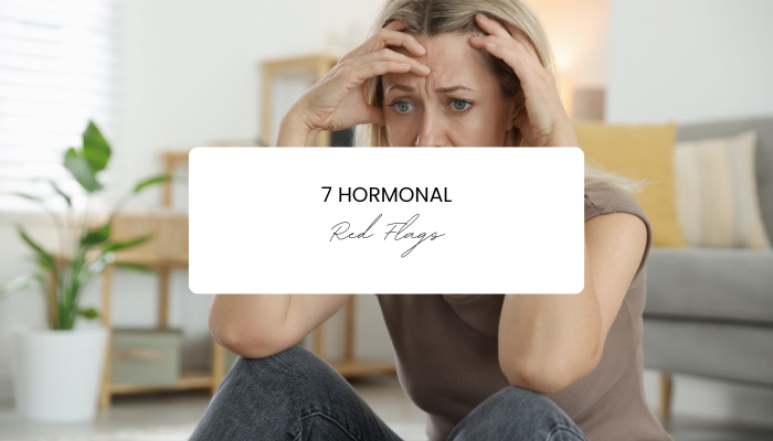 7 Hormonal Red Flags Romero Integrative Health